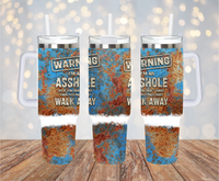 Warning I'm an Asshole 40oz Tumbler